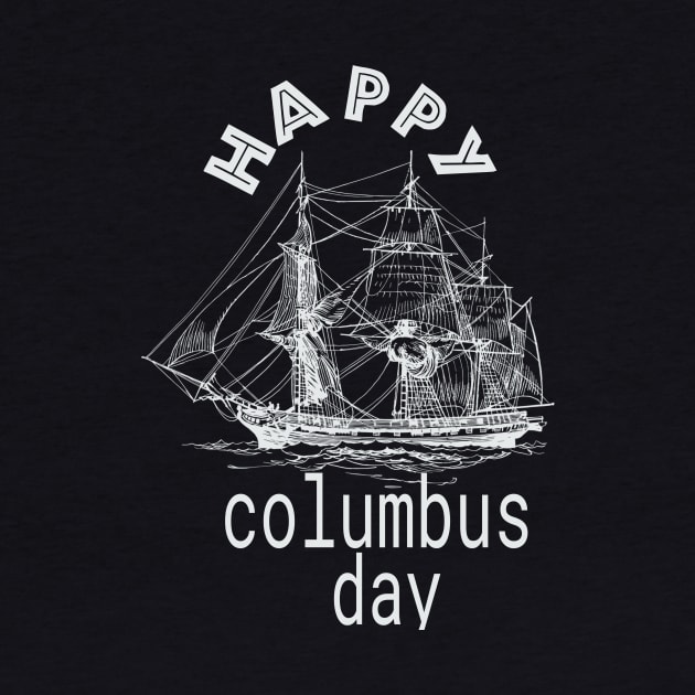 Happy Columbus Day,Perfect Gift Columbus Day. T-Shirt by rami99